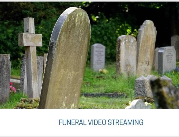 FUNERAL VIDEO STREAMING SERVICES THAT MAKE YOUR BEST VIDEO TO REMEMBER YOUR LOVE ONES