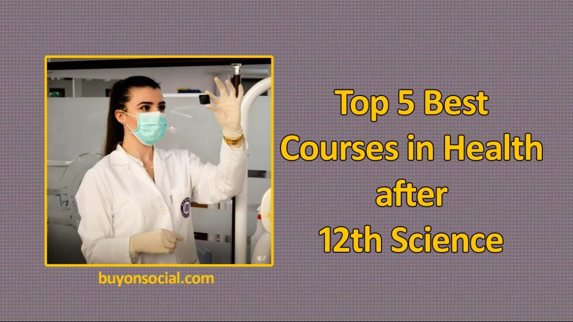 Top 5 Best Courses in Health after 12th Science