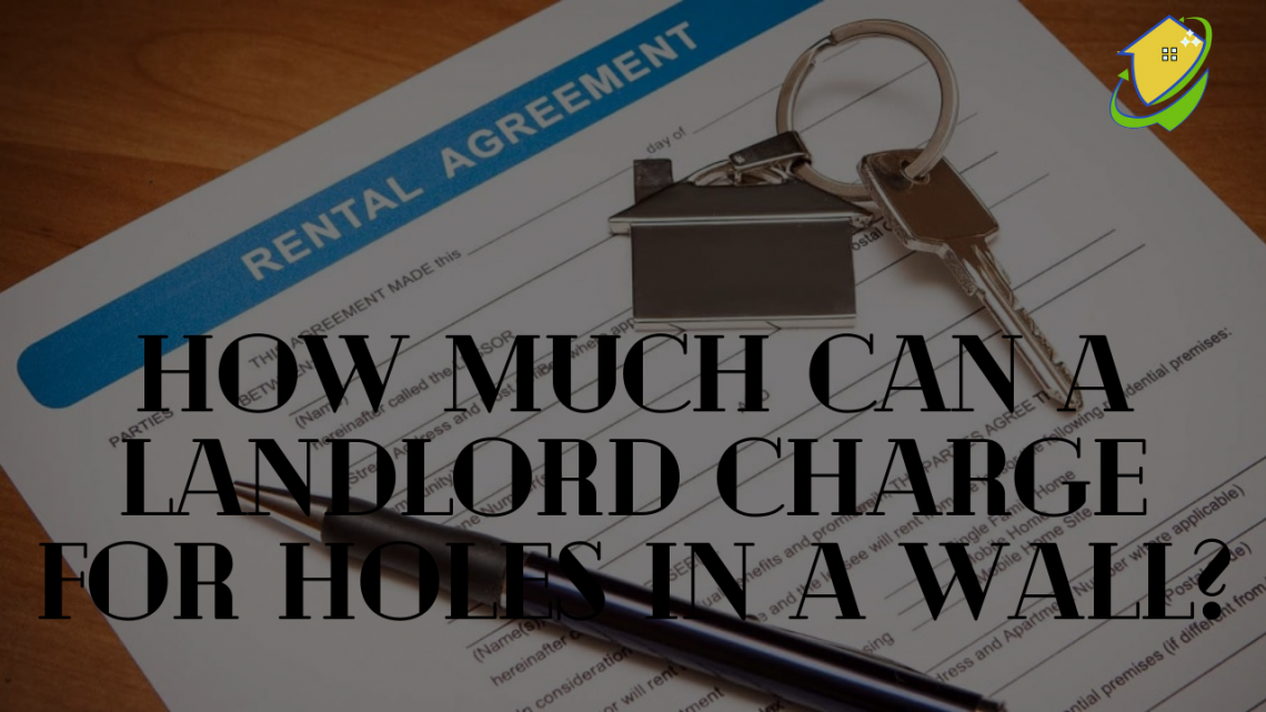 How much can a landlord charge for holes in a wall?